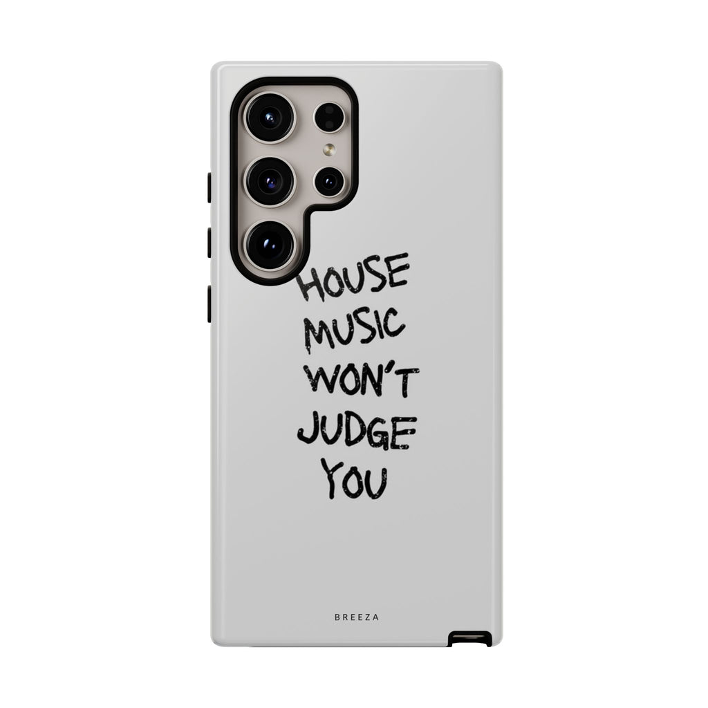 "House Music Won't Judge You"