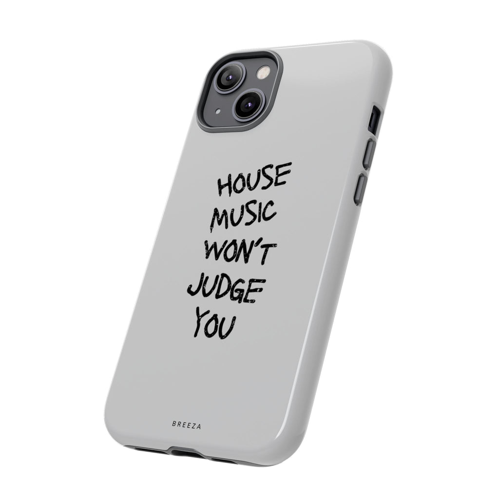 "House Music Won't Judge You"