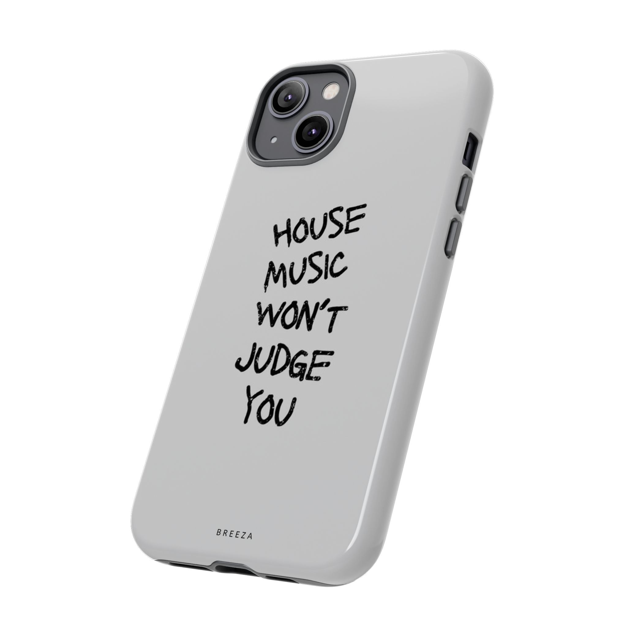 "House Music Won't Judge You"