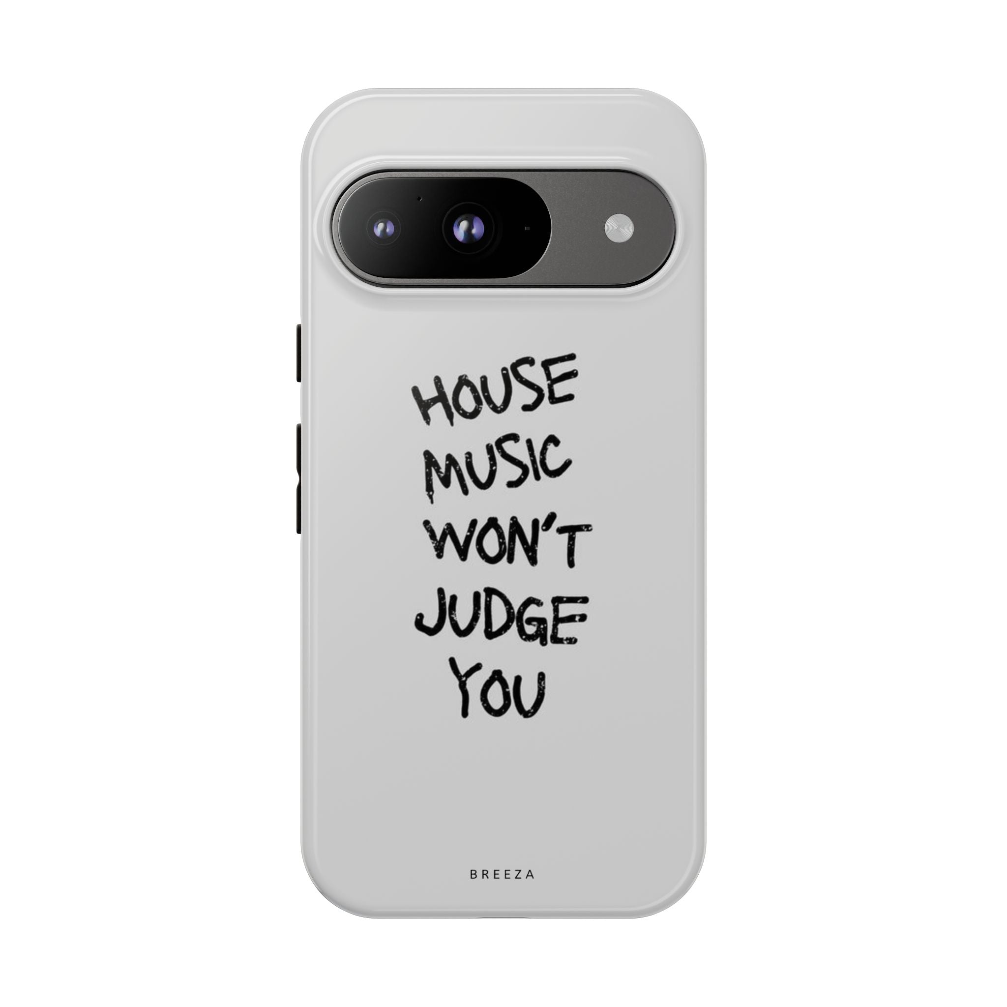 "House Music Won't Judge You"