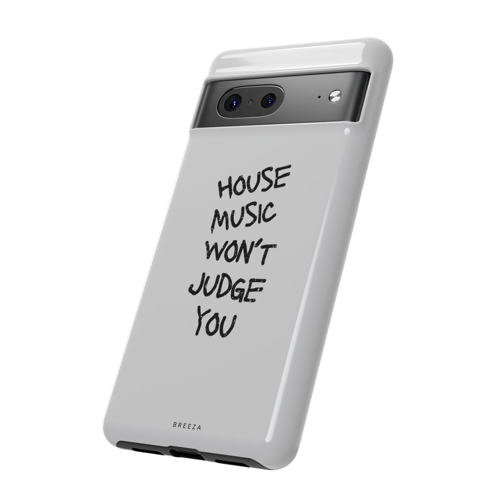 "House Music Won't Judge You"