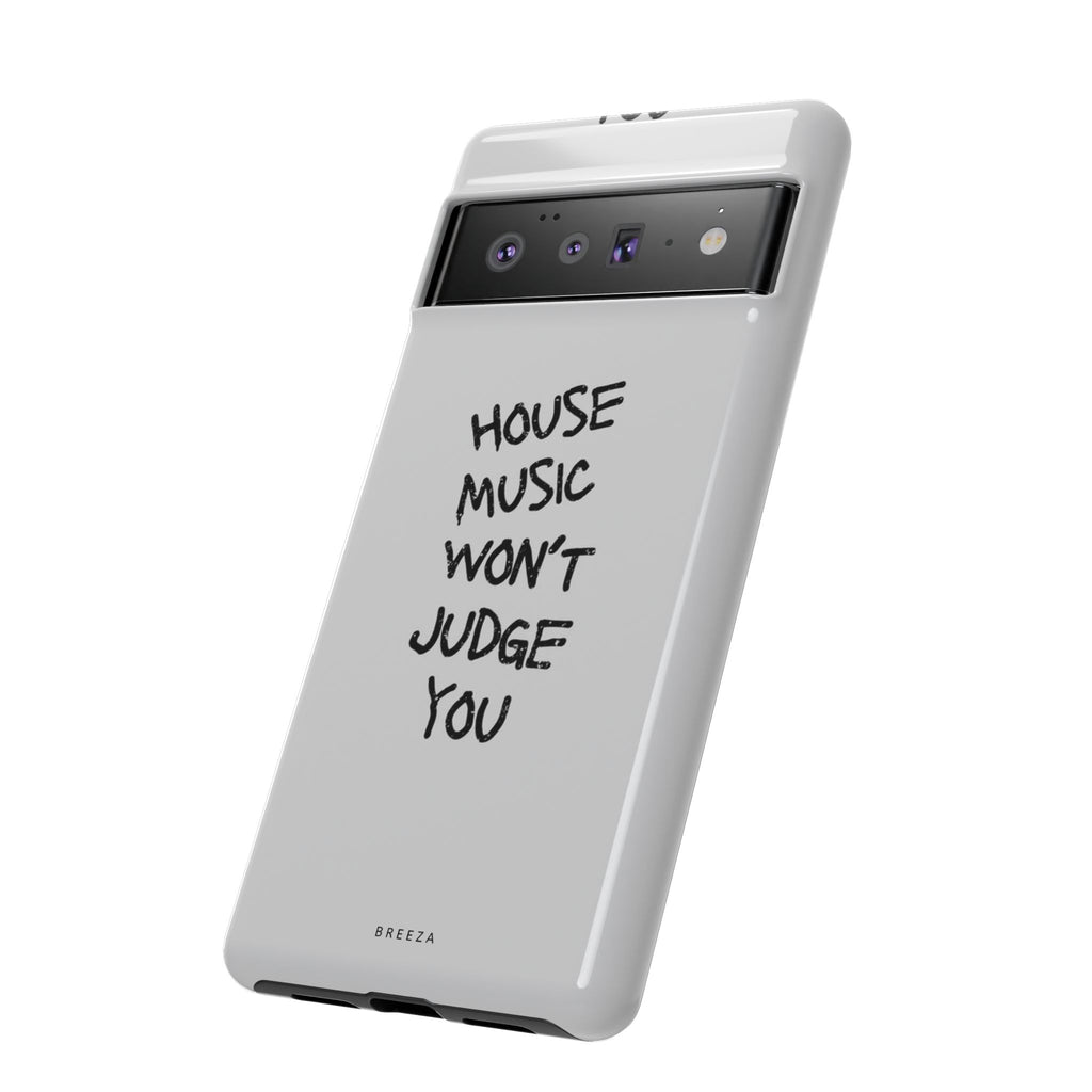 "House Music Won't Judge You"