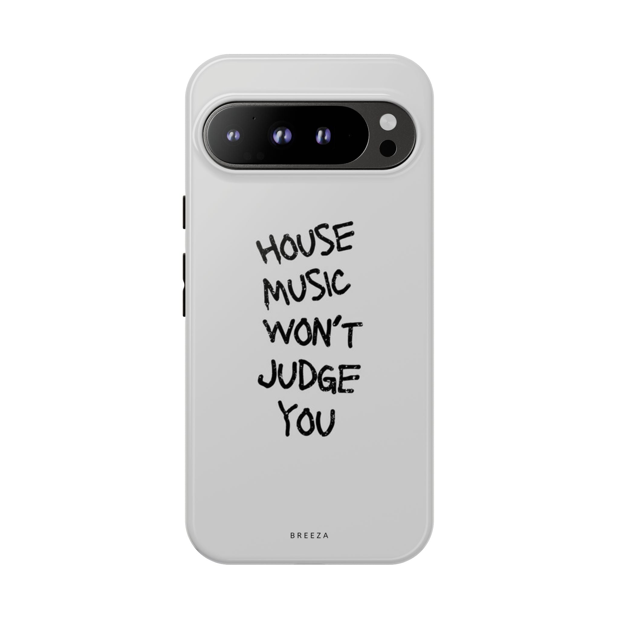 "House Music Won't Judge You"