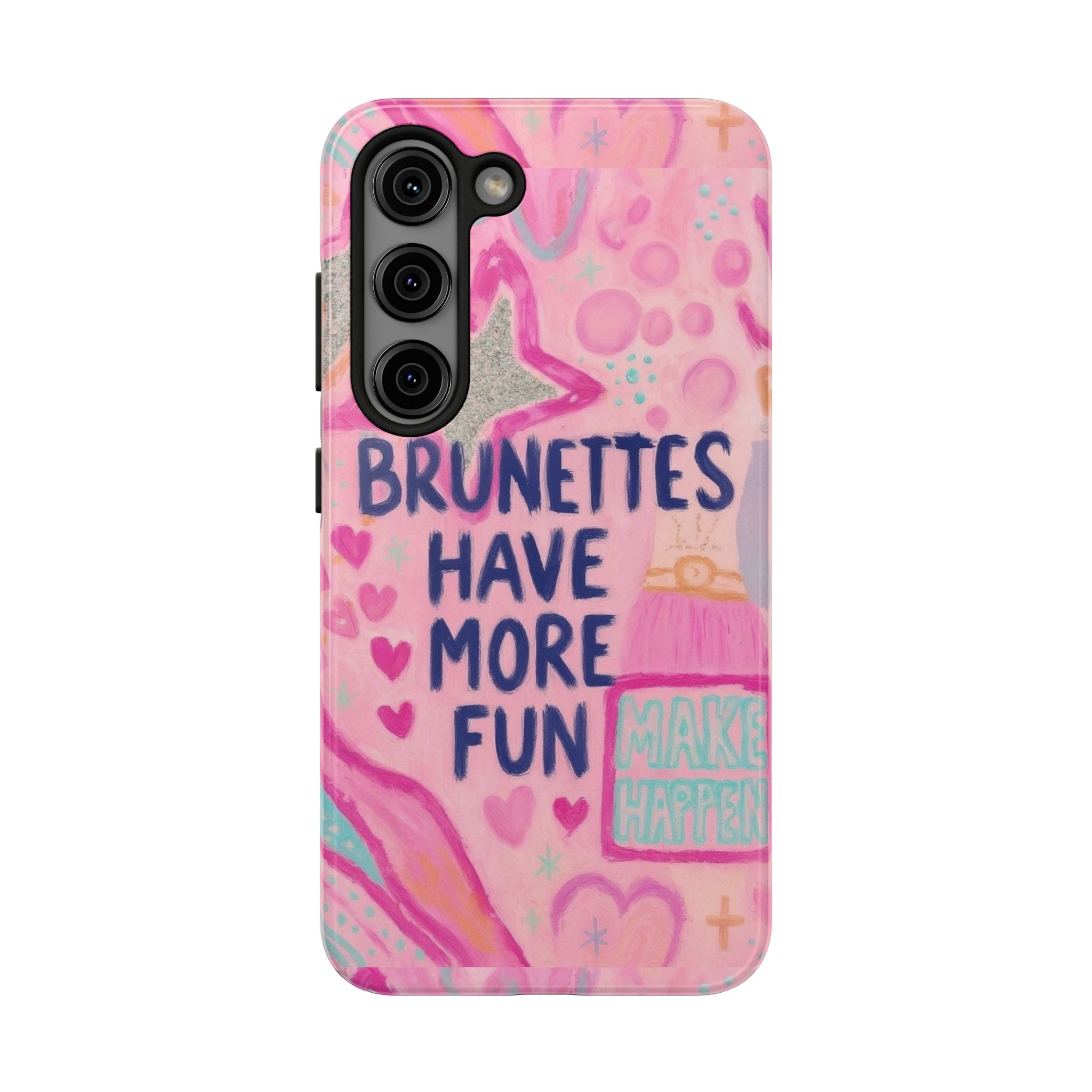 Brunettes Have More Fun Phone Case