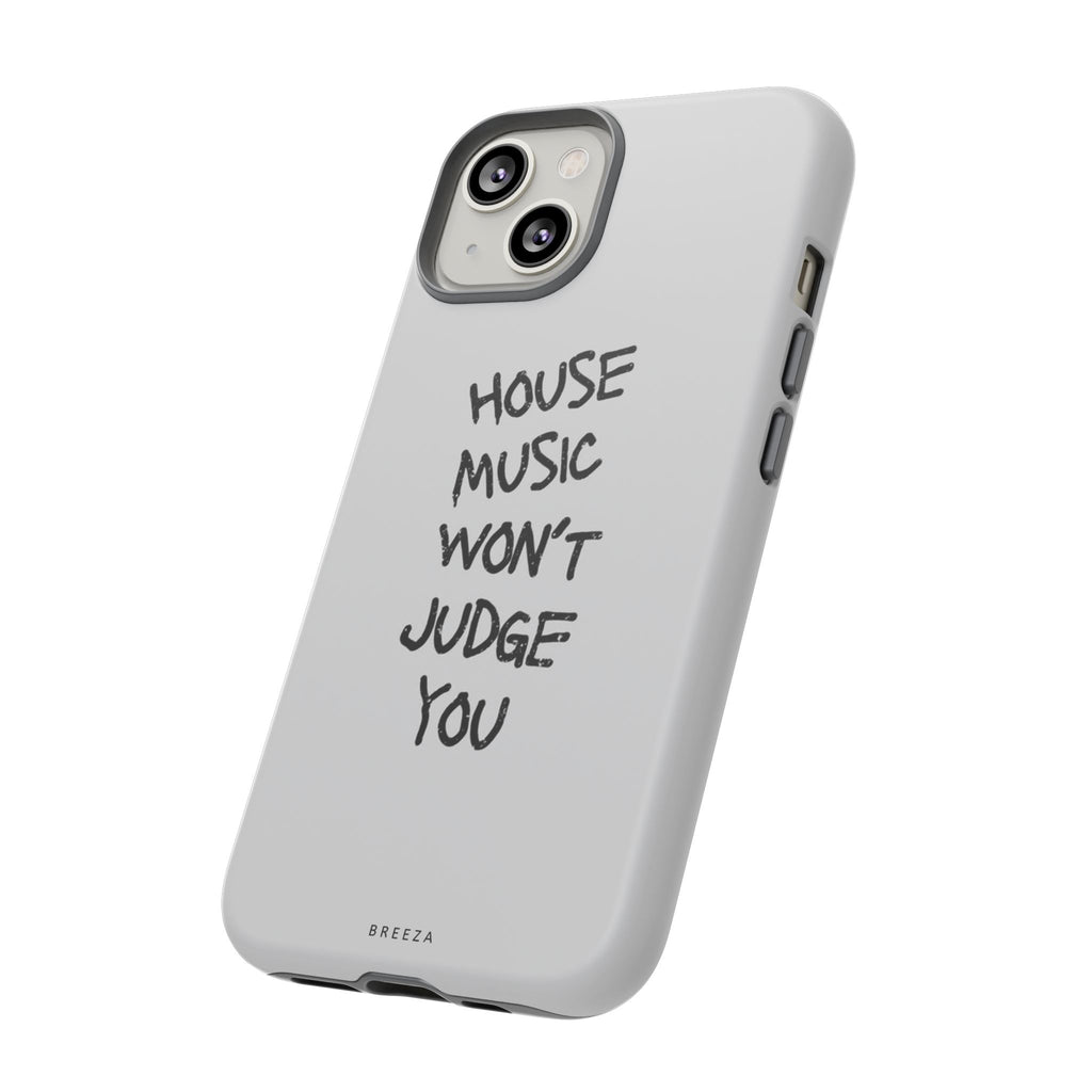 "House Music Won't Judge You"