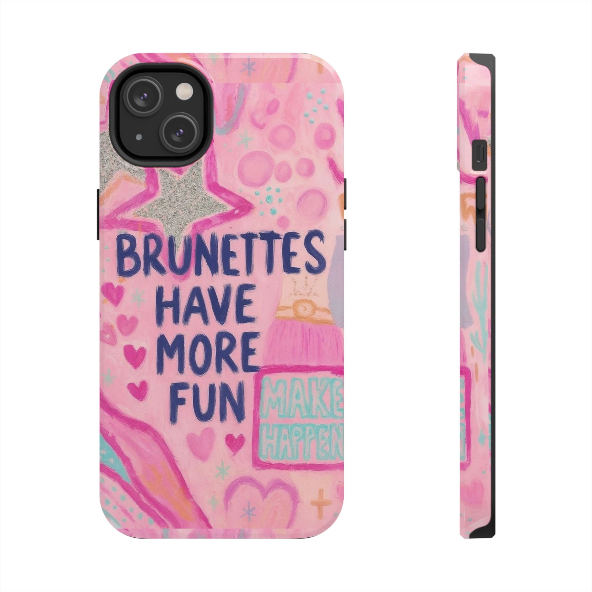 Brunettes Have More Fun Phone Case