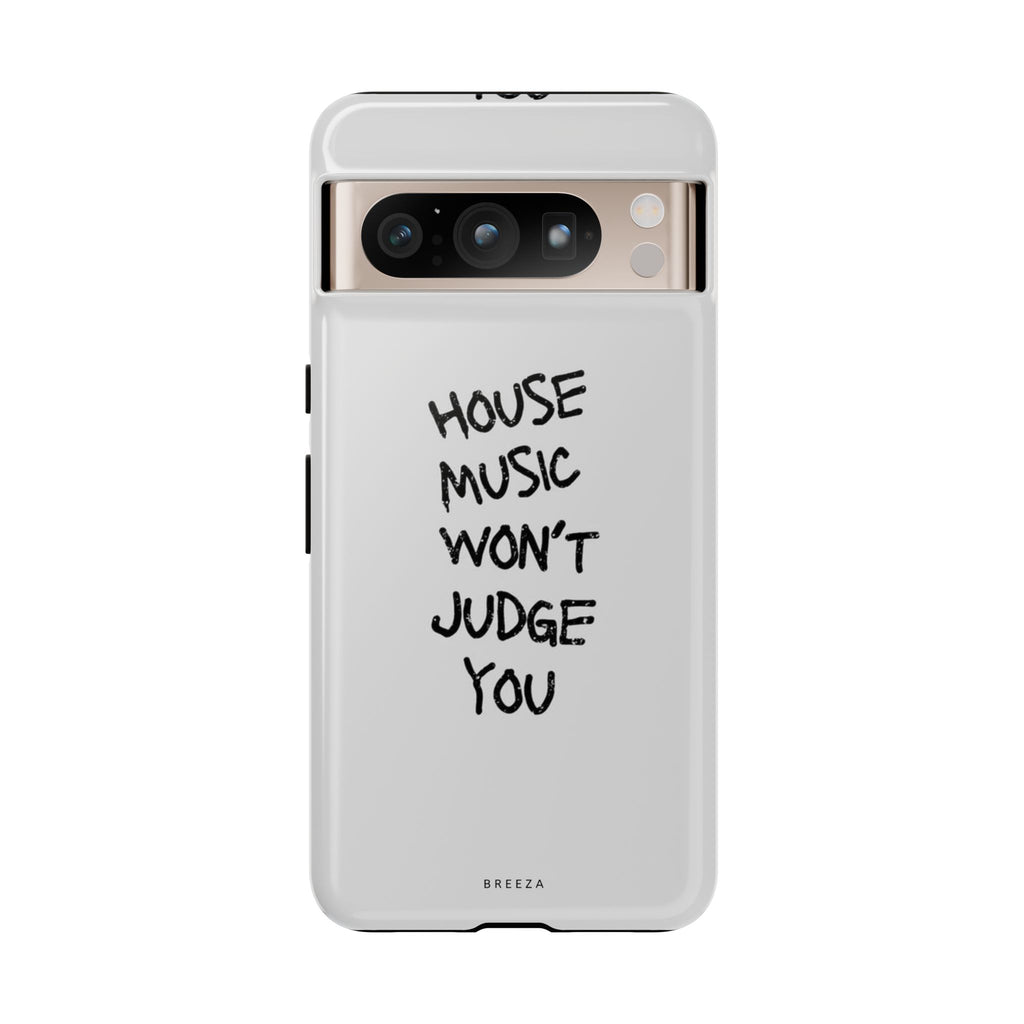 "House Music Won't Judge You"