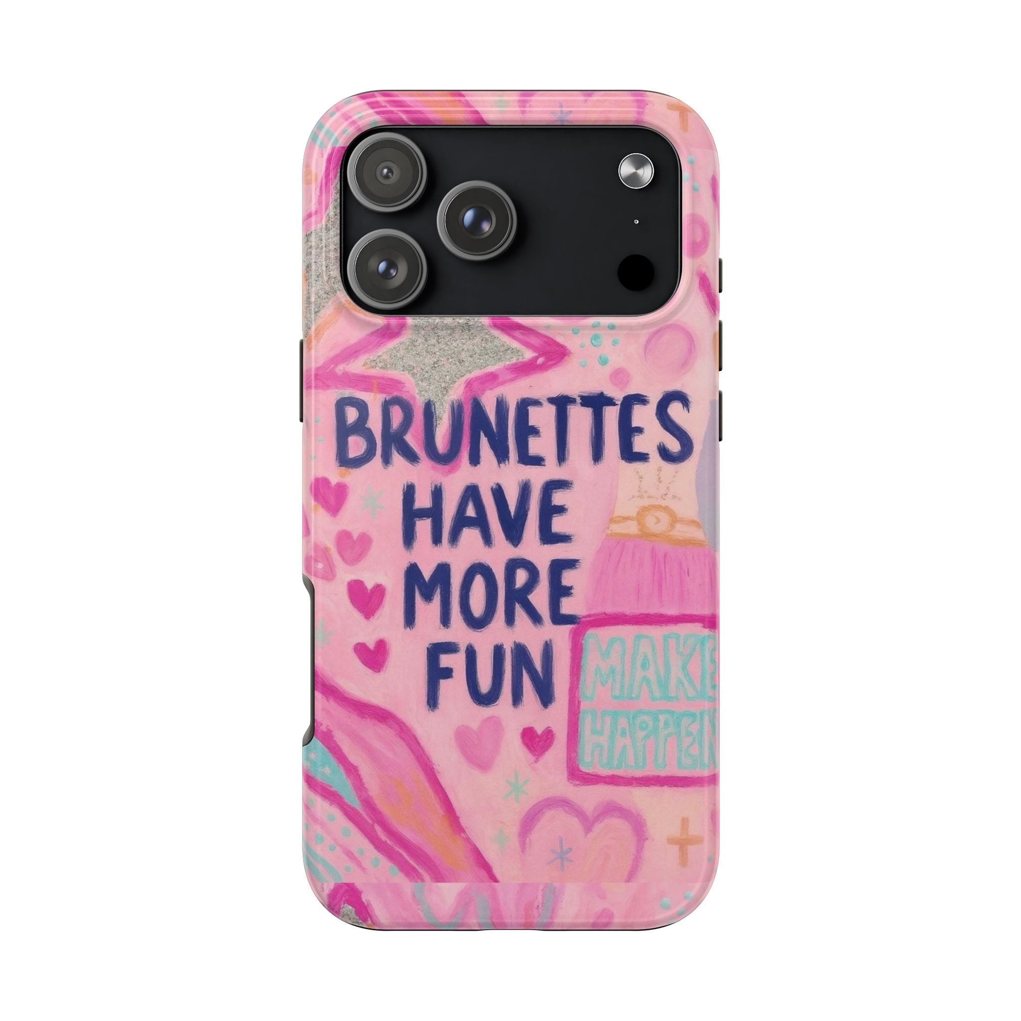 Brunettes Have More Fun Phone Case
