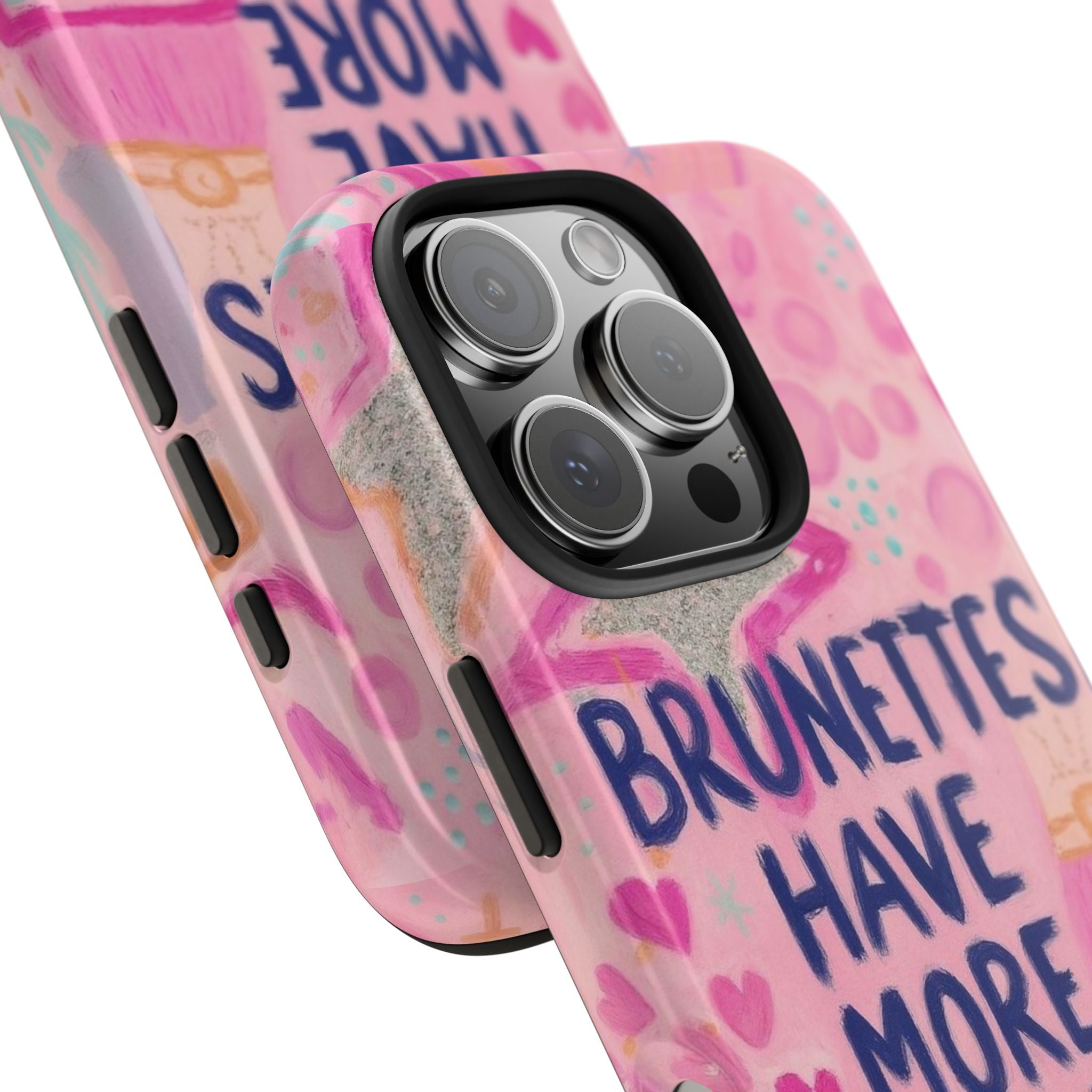 Brunettes Have More Fun Phone Case