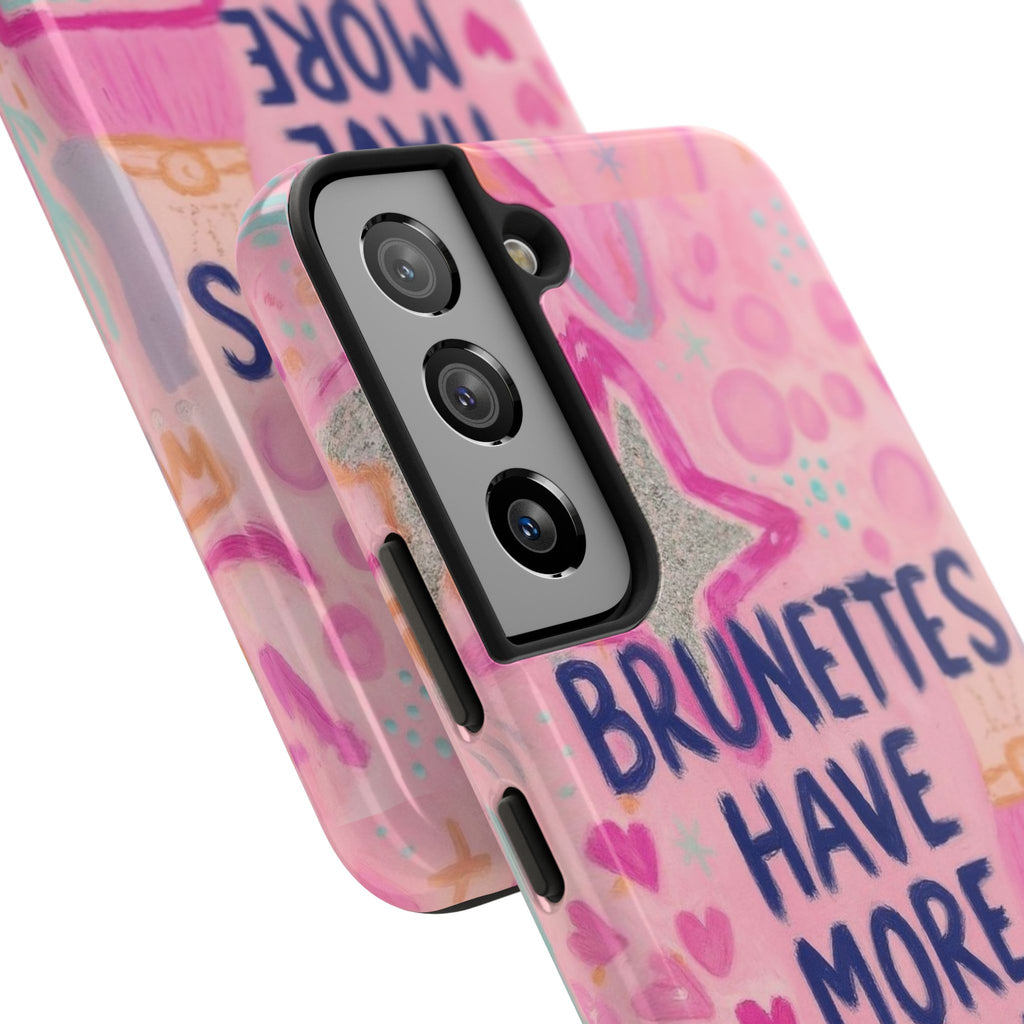Brunettes Have More Fun Phone Case