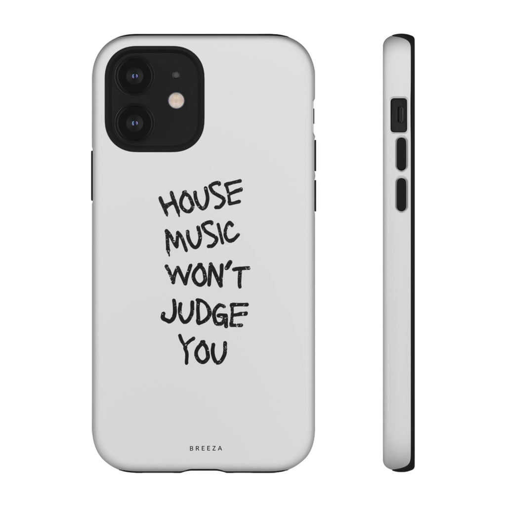 "House Music Won't Judge You"