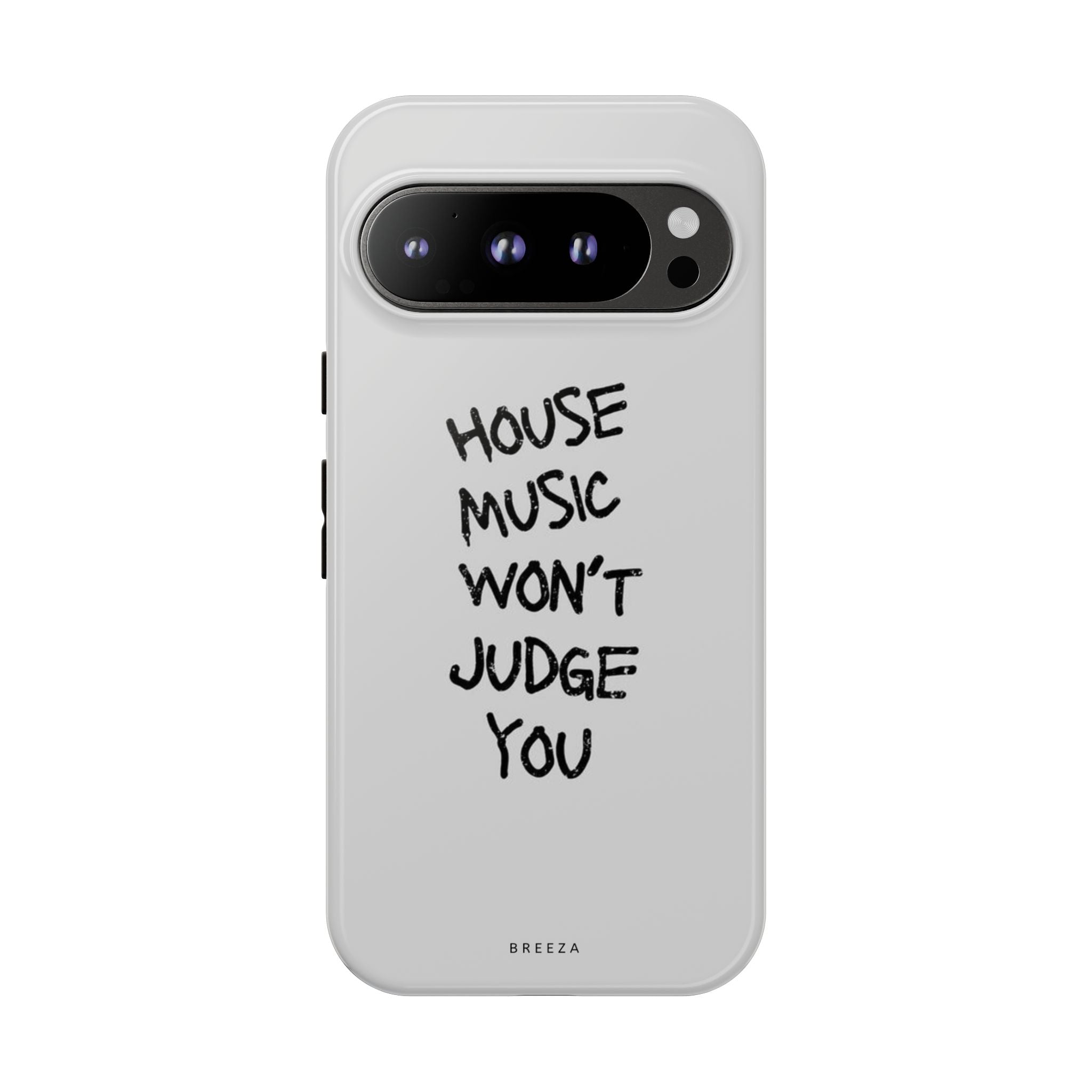 "House Music Won't Judge You"