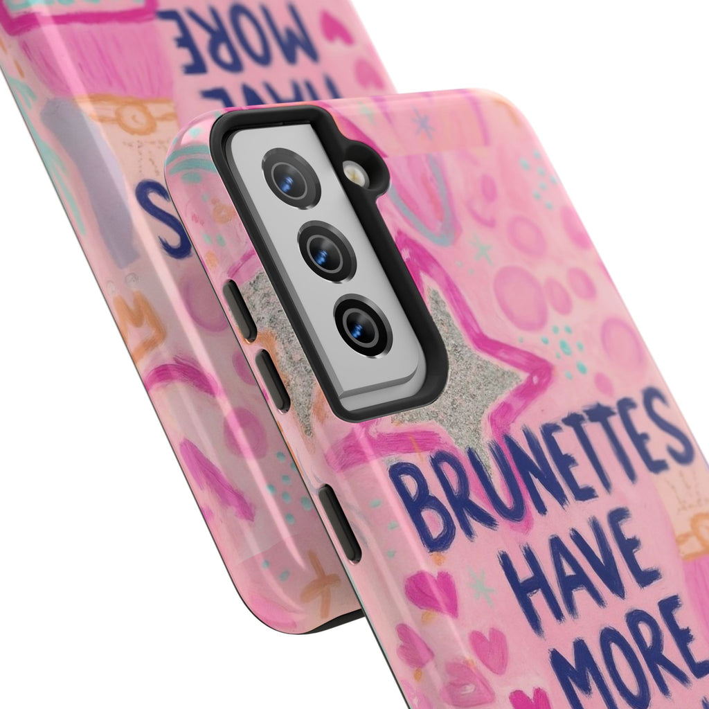 Brunettes Have More Fun Phone Case