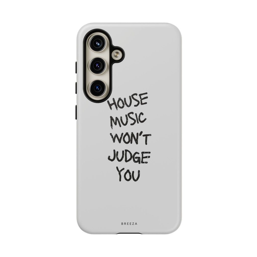 "House Music Won't Judge You"