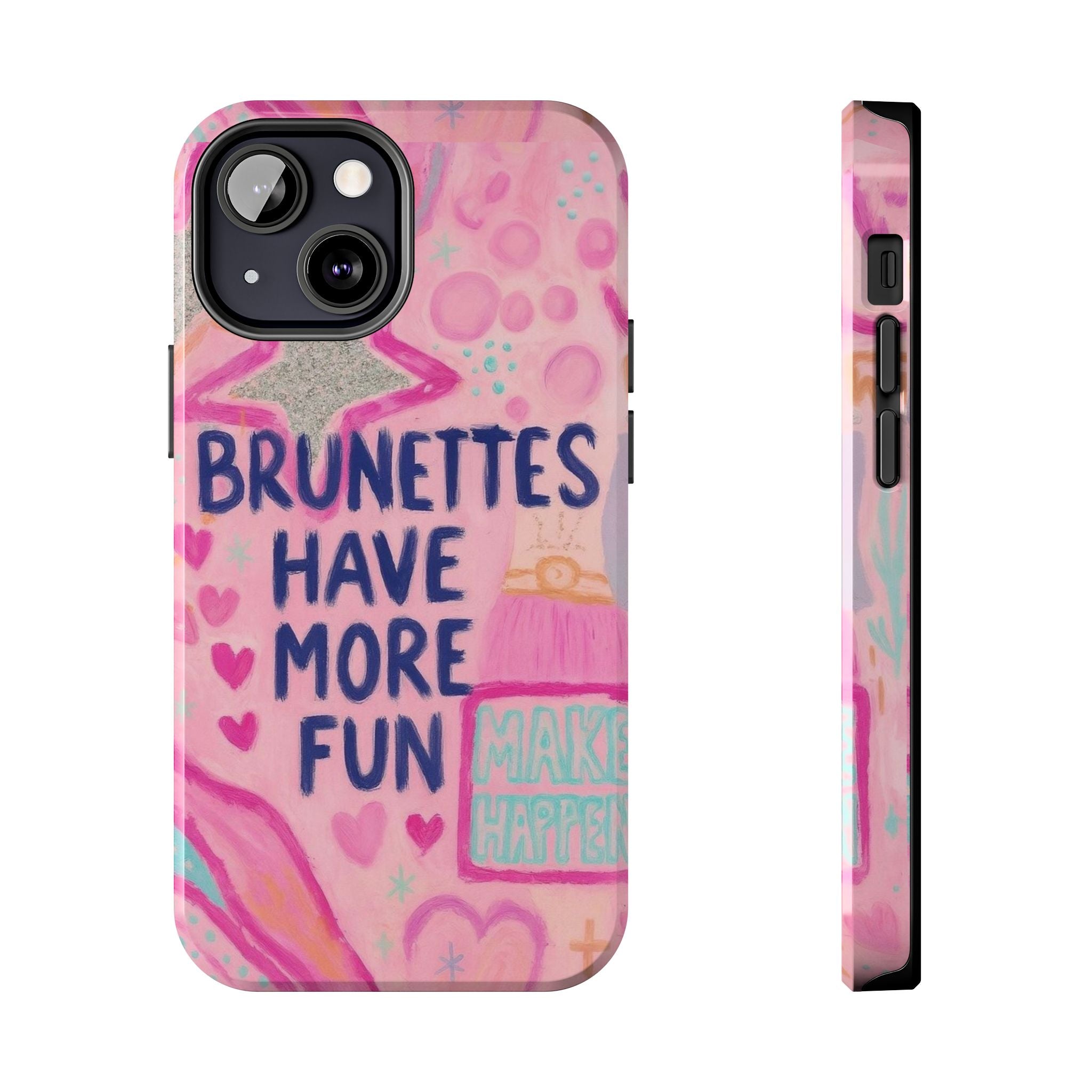 Brunettes Have More Fun Phone Case