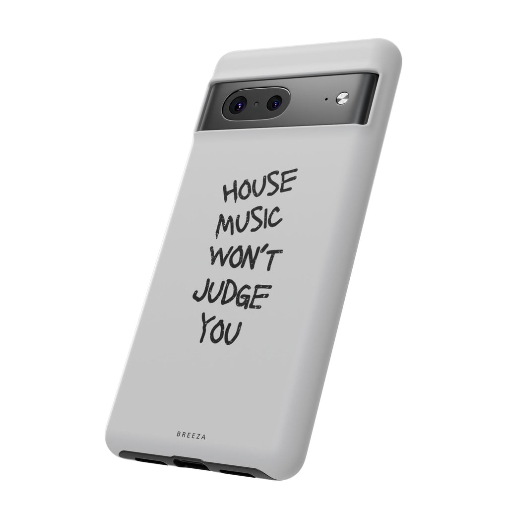 "House Music Won't Judge You"