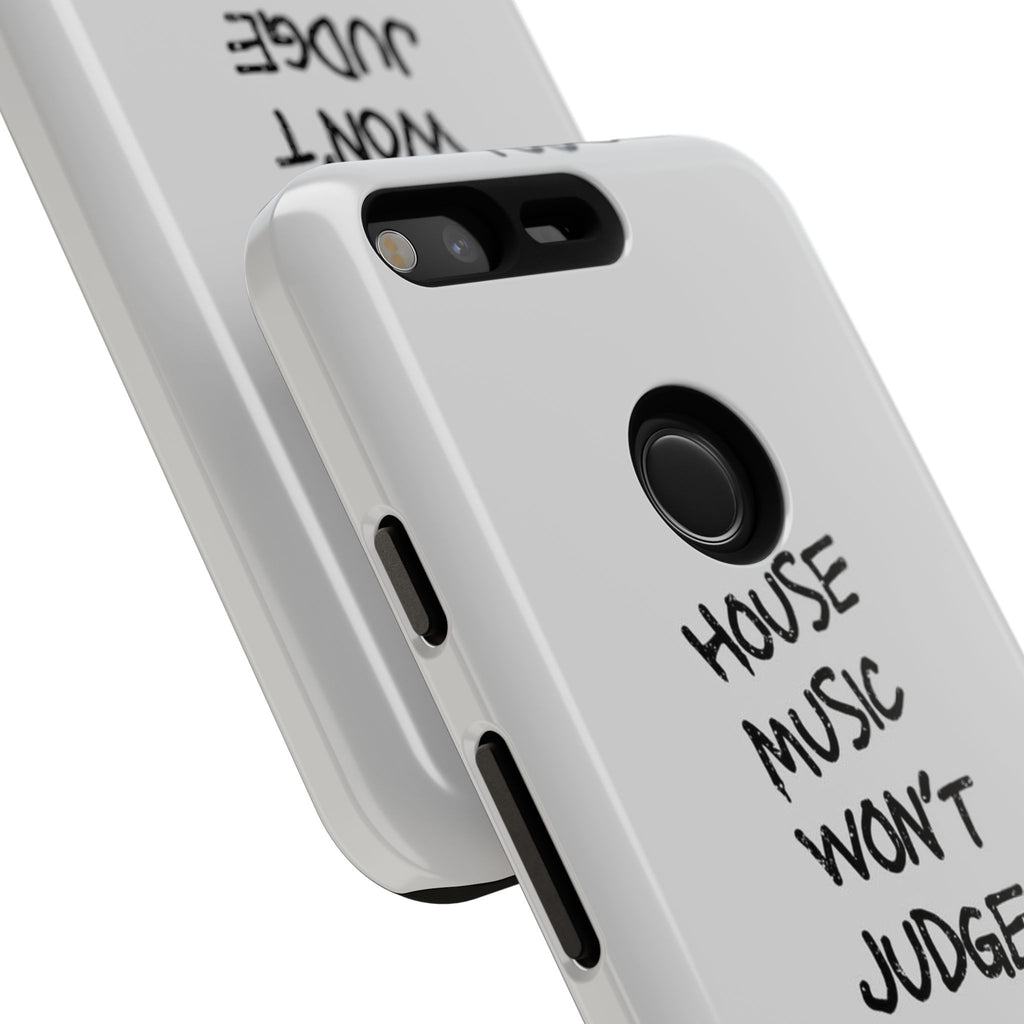 "House Music Won't Judge You"