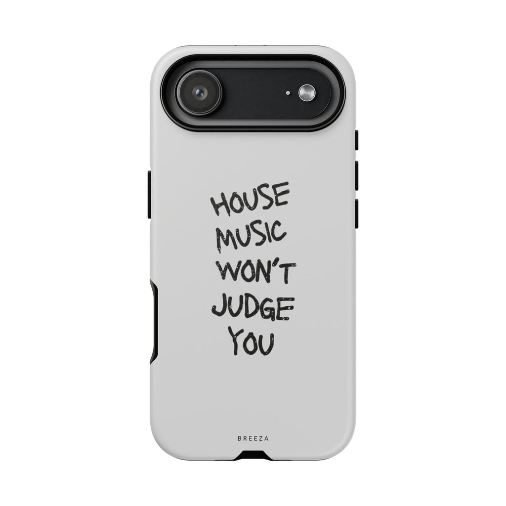 "House Music Won't Judge You"