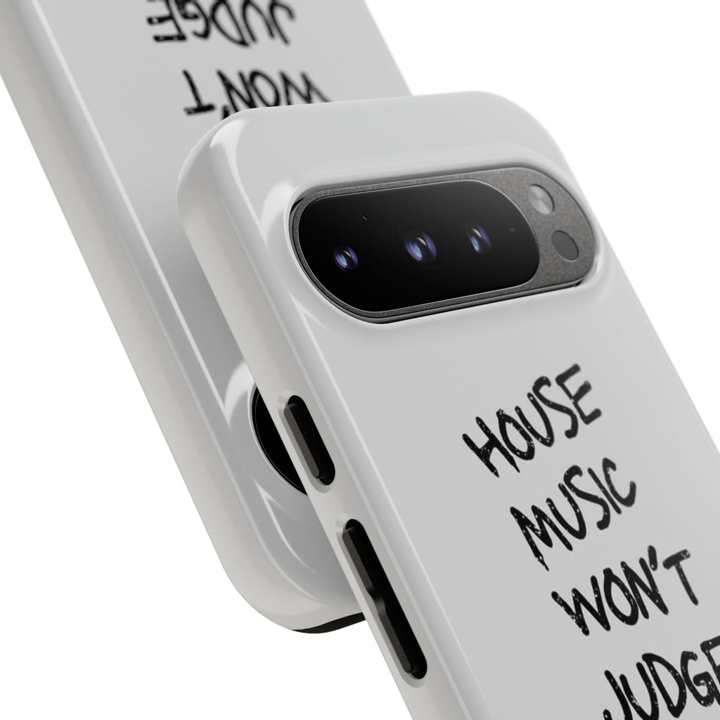 "House Music Won't Judge You"