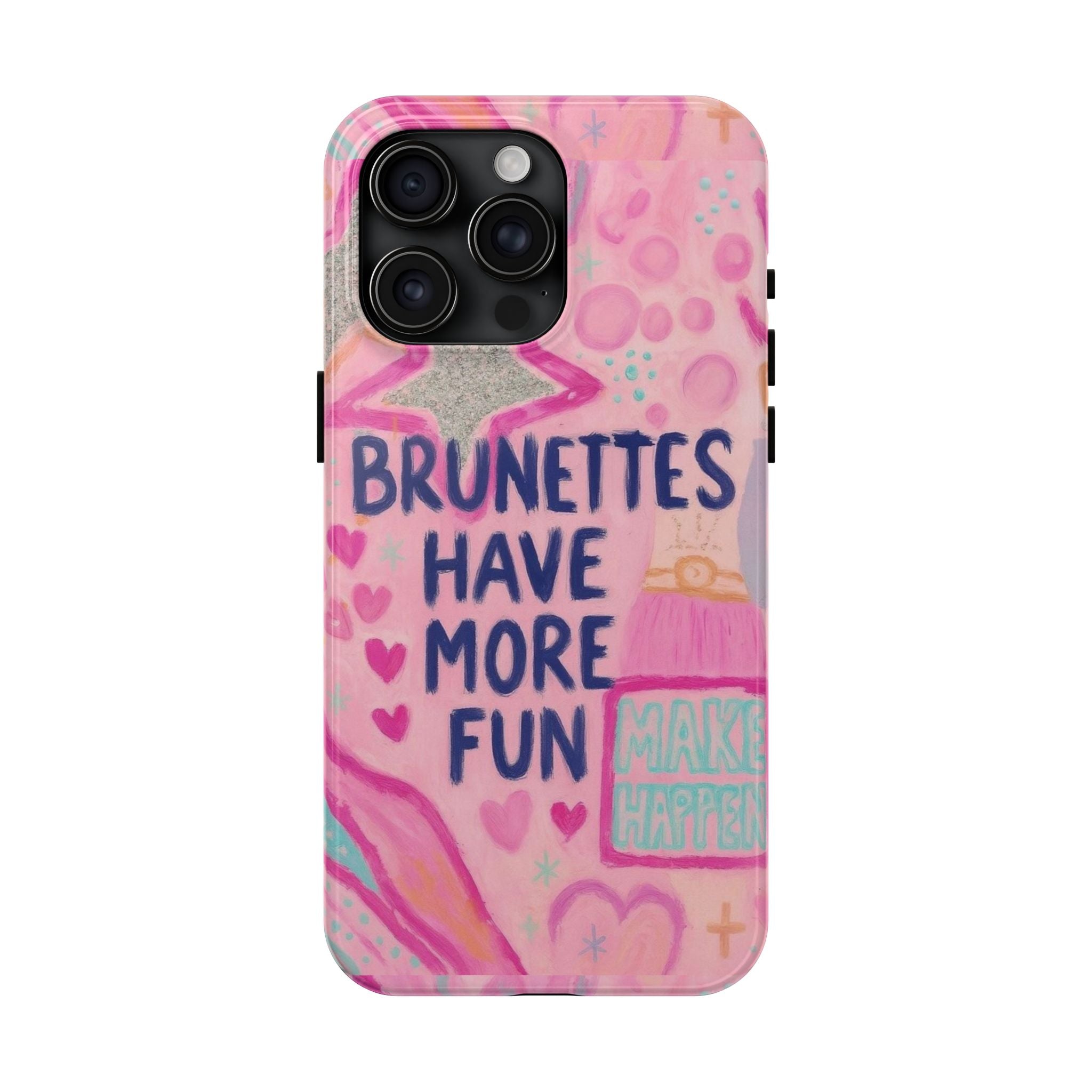 Brunettes Have More Fun Phone Case