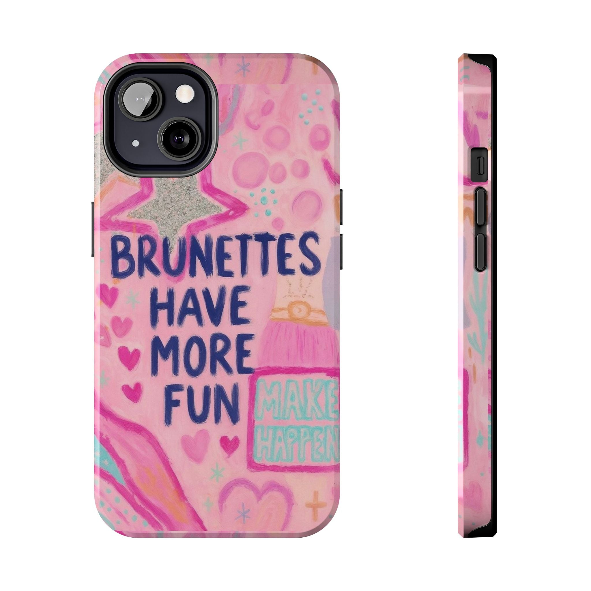 Brunettes Have More Fun Phone Case