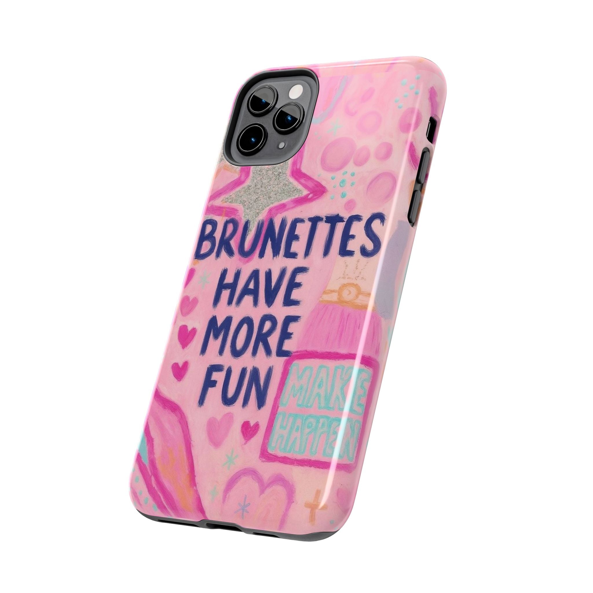 Brunettes Have More Fun Phone Case