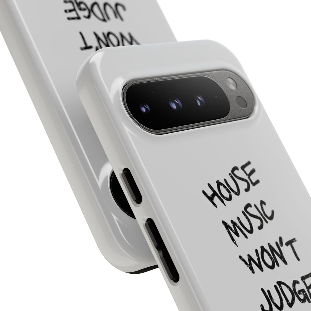 "House Music Won't Judge You"