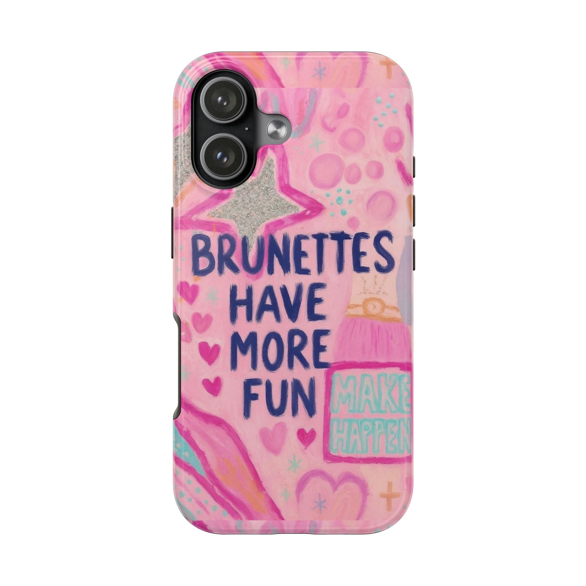 Brunettes Have More Fun Phone Case