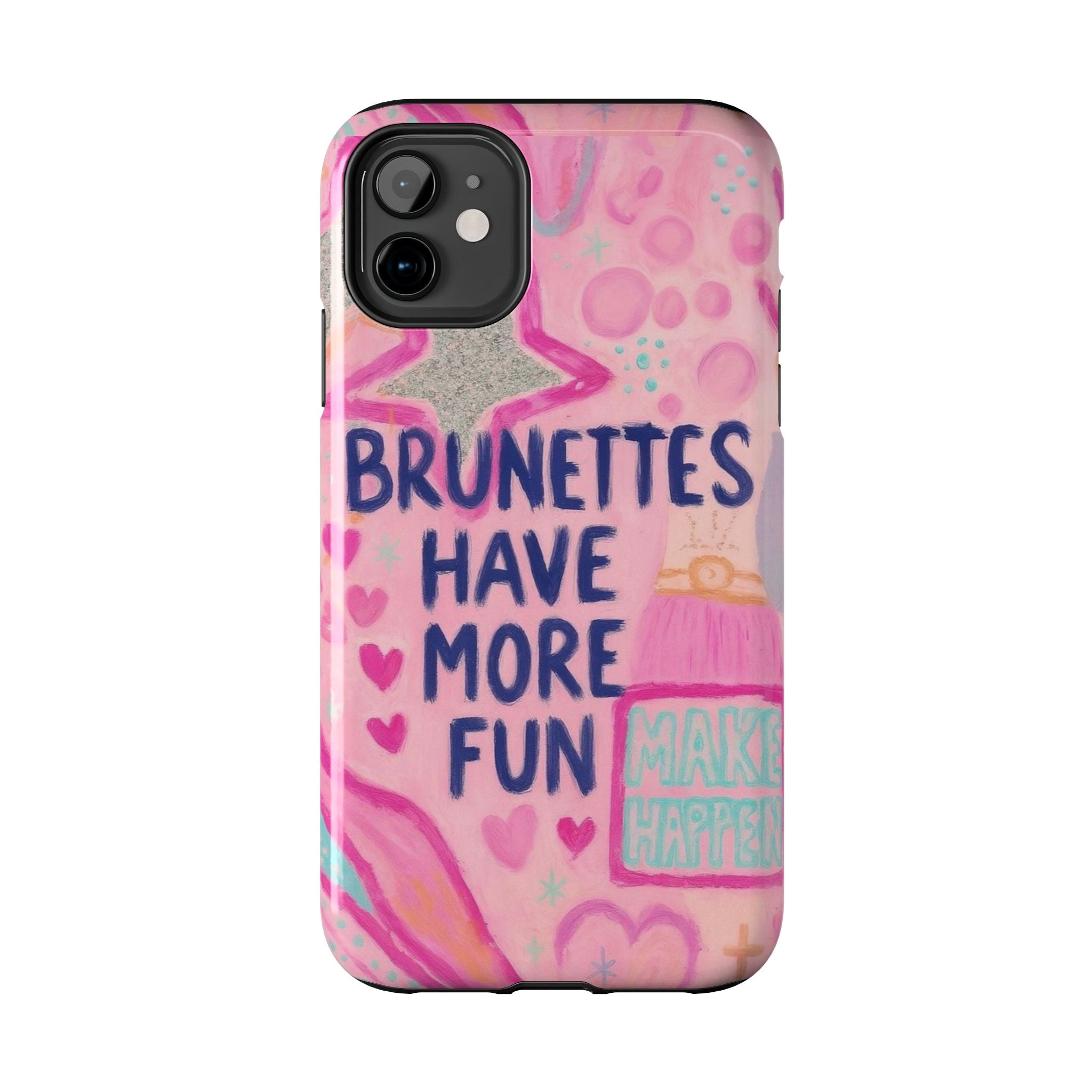 Brunettes Have More Fun Phone Case