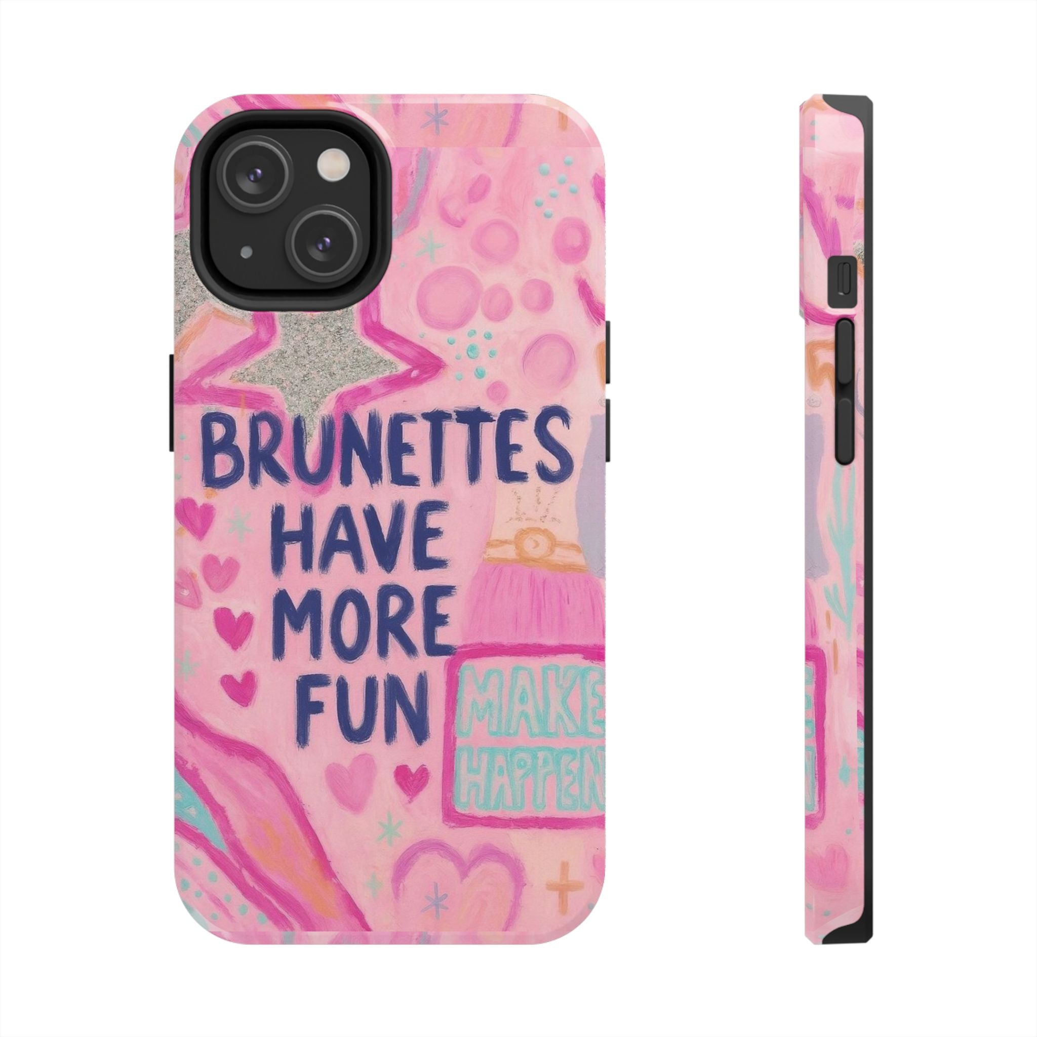 Brunettes Have More Fun Phone Case
