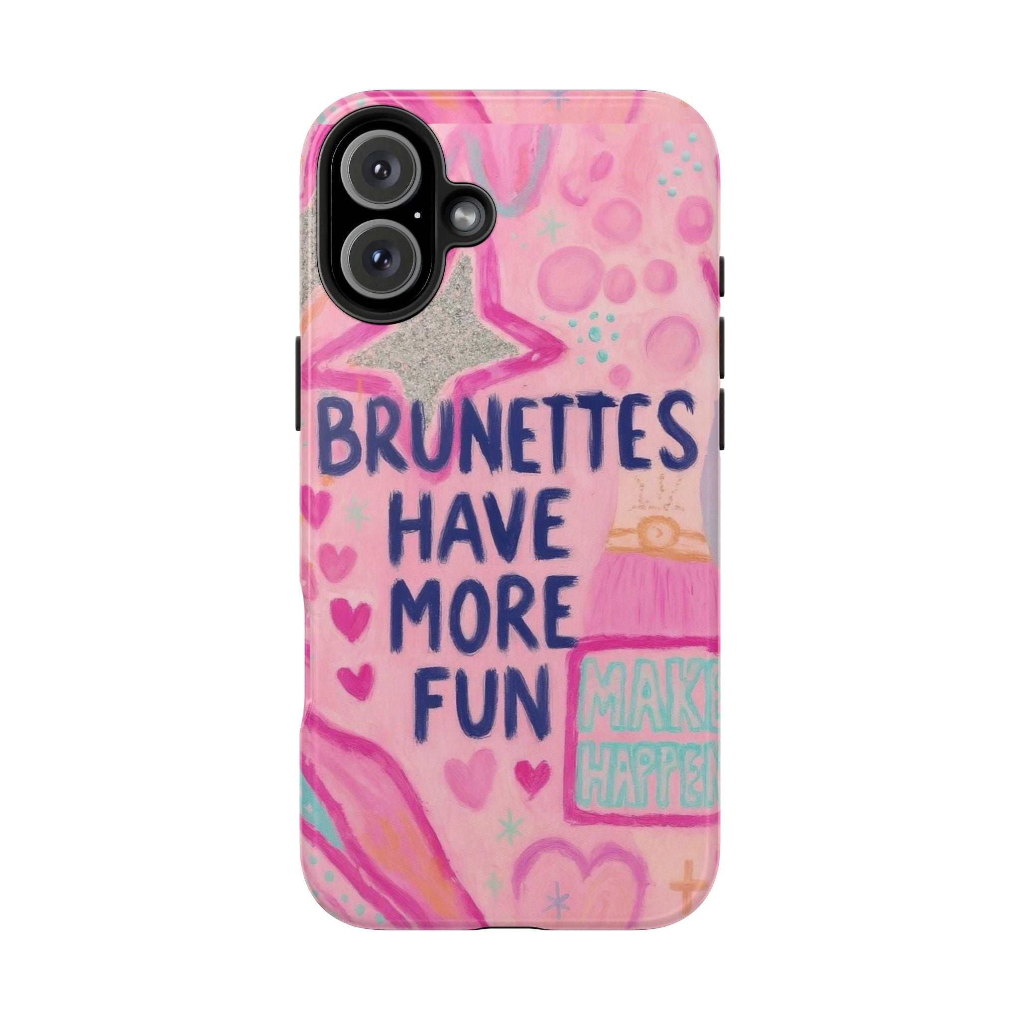 Brunettes Have More Fun Phone Case