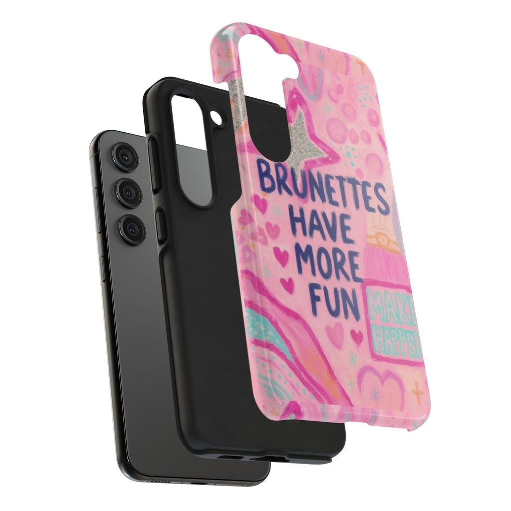 Brunettes Have More Fun Phone Case