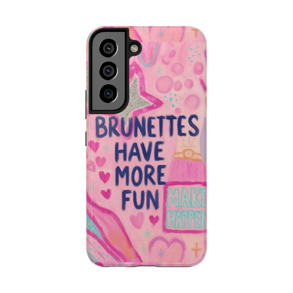 Brunettes Have More Fun Phone Case