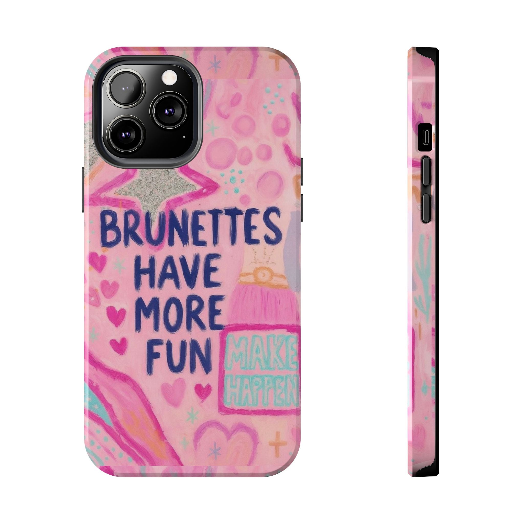 Brunettes Have More Fun Phone Case