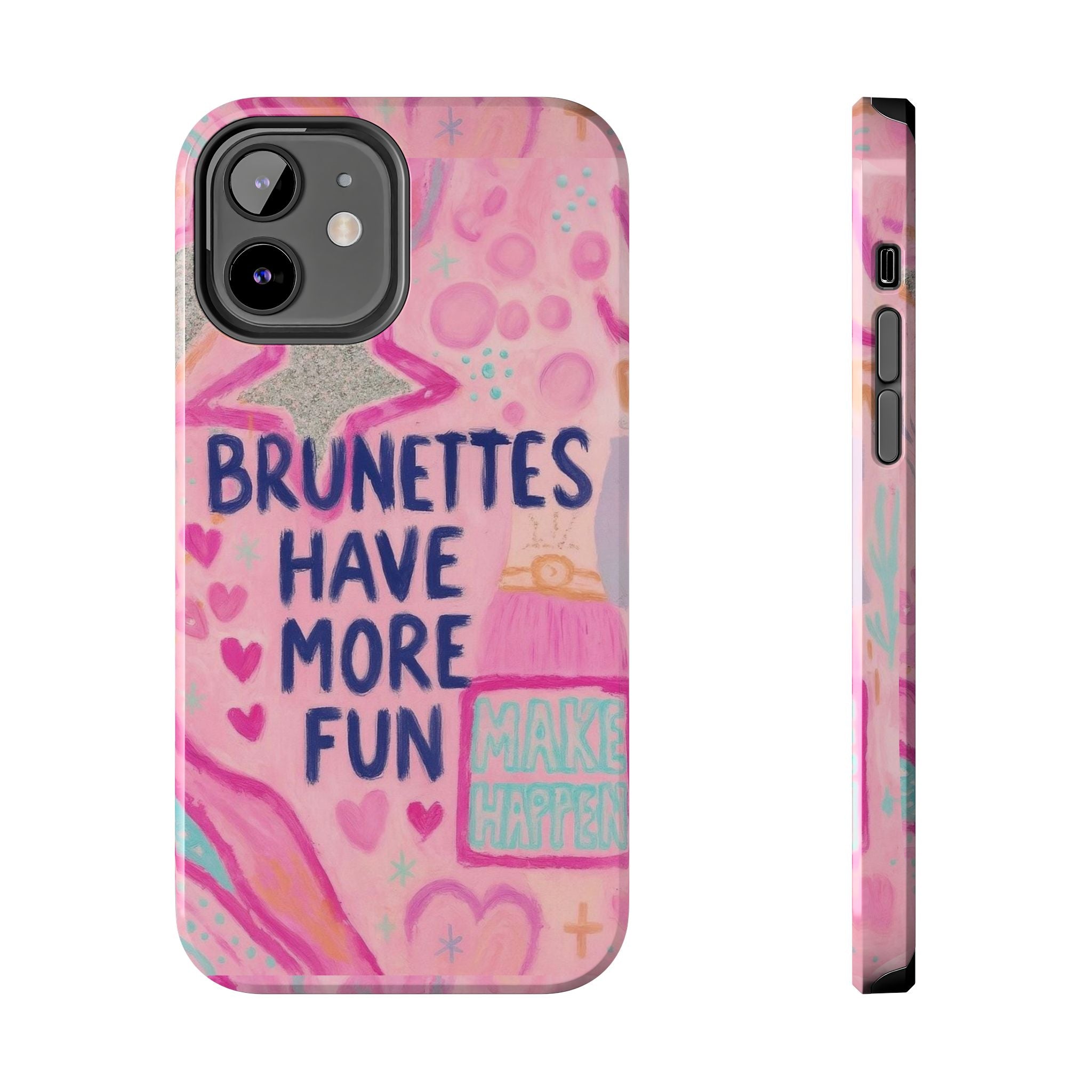 Brunettes Have More Fun Phone Case