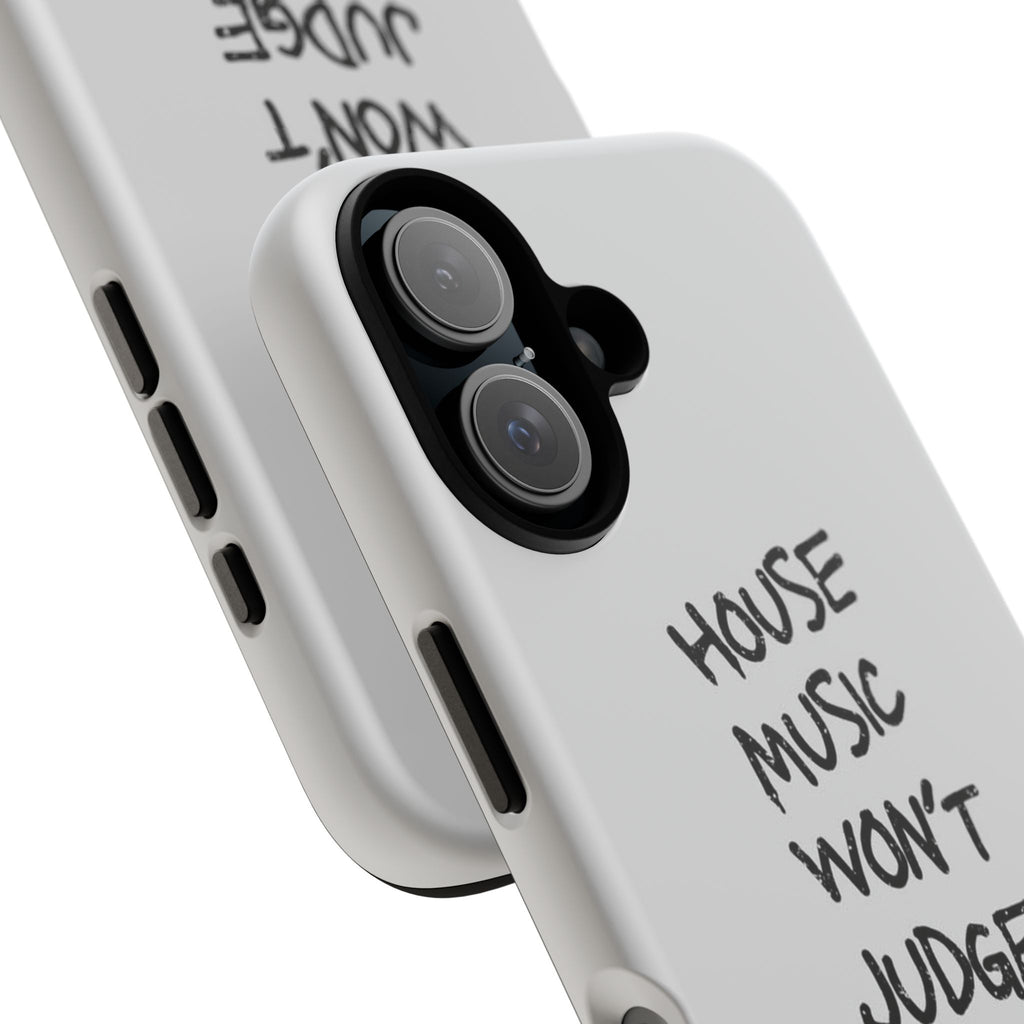 "House Music Won't Judge You"