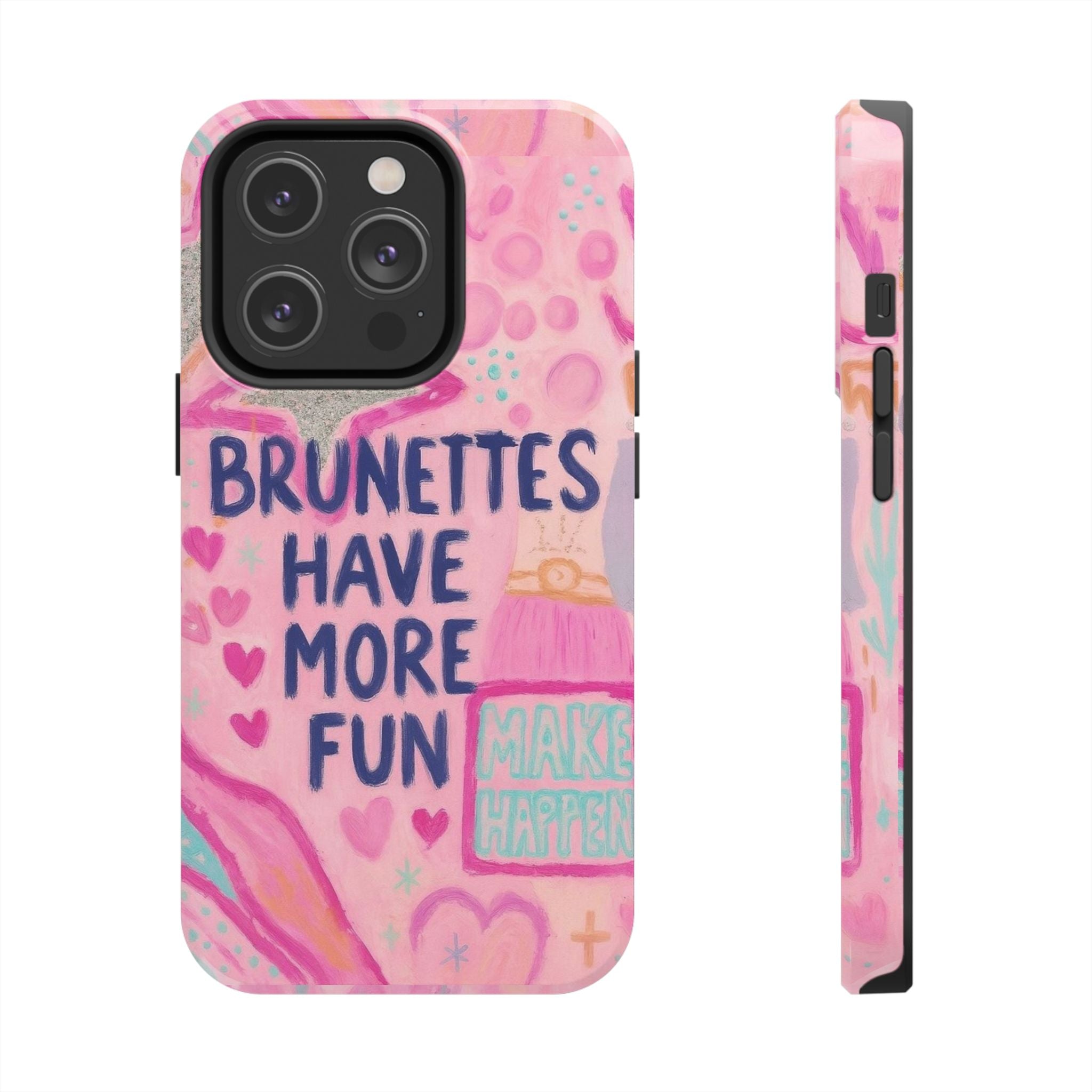 Brunettes Have More Fun Phone Case
