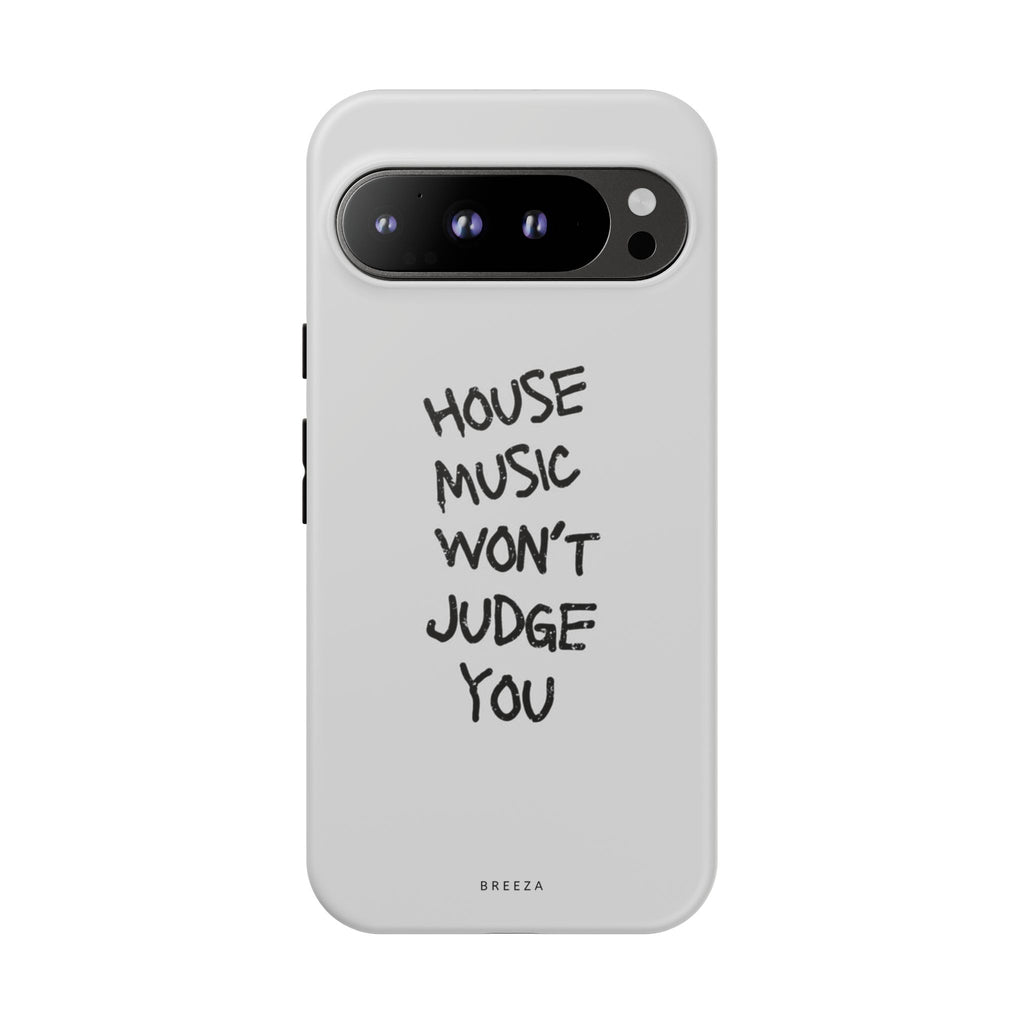 "House Music Won't Judge You"