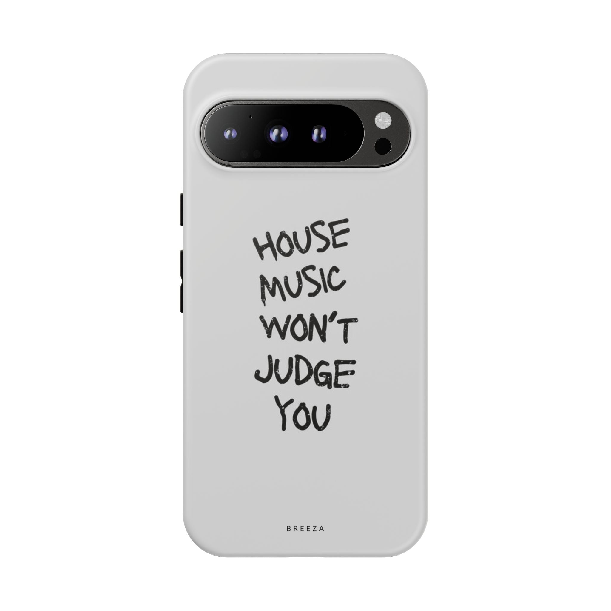 "House Music Won't Judge You"