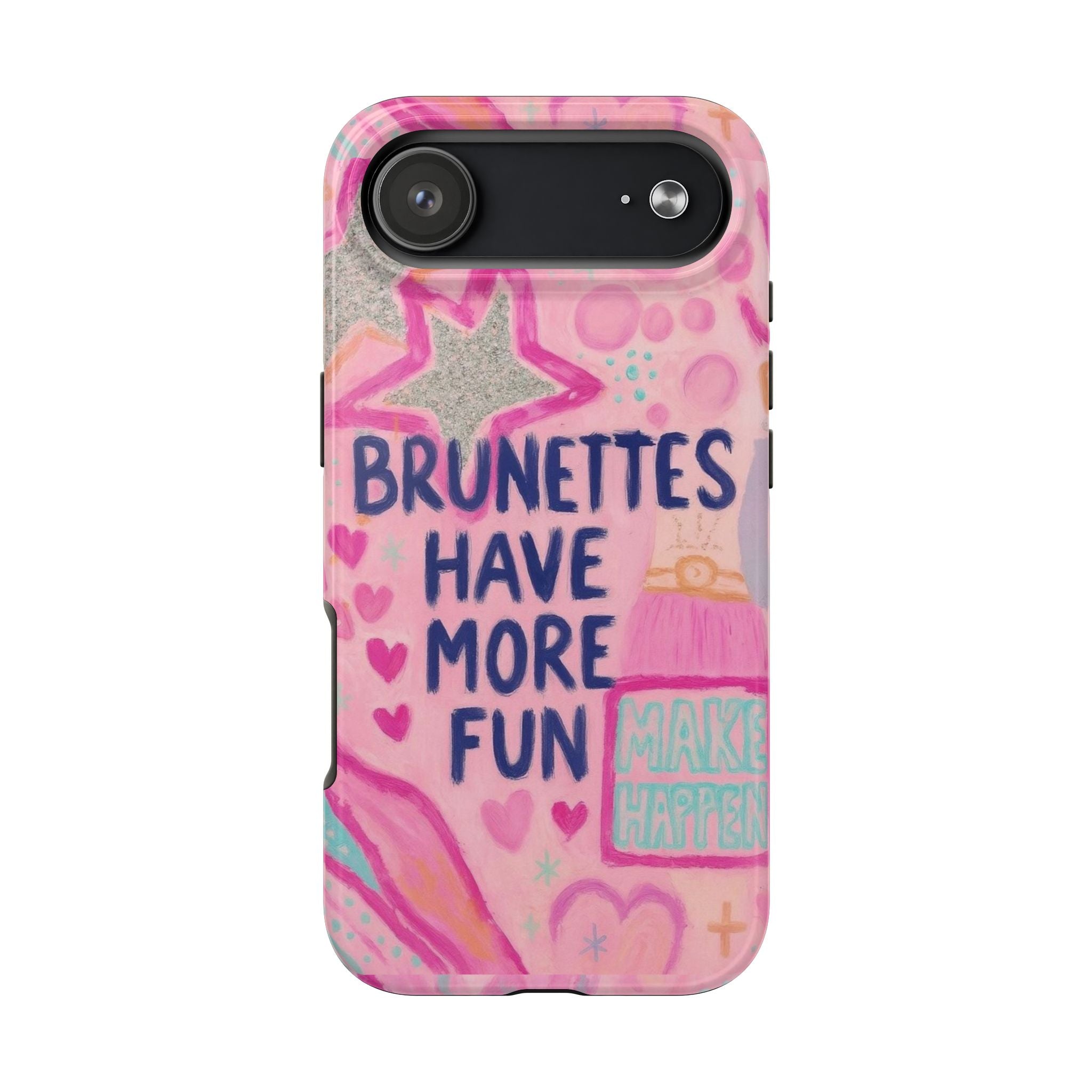 Brunettes Have More Fun Phone Case